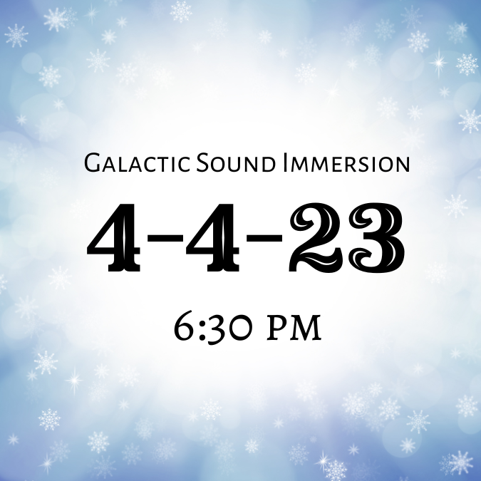 Galactic Sound Immersion April Evening Session